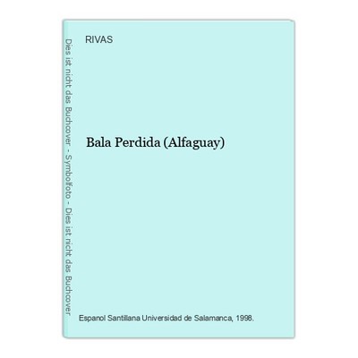 Bala Perdida (Alfaguay) RIVAS: