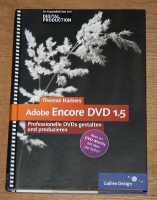 Adobe Encore DVD 1.5. Professionelle DVDs gestalten und produzieren. Harbers.
