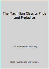 The Macmillan Classics Pride and Prejudice by Jack Wang;Holman Wang