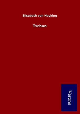 Elisabeth Von Heyking | Tschun | Taschenbuch | Deutsch (2016) | 268 S.