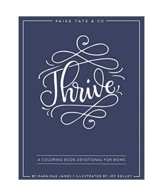 Thrive: A Coloring Book Devotional for Moms [Journaling and Creative Worship], K