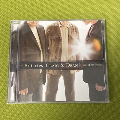 Phillips, Craig & Dean - Top of My Lungs ~ New Music CD ~ 2006 Christian Praise
