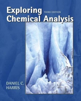 Exploring Chemical Analysis, Harris, Daniel C.