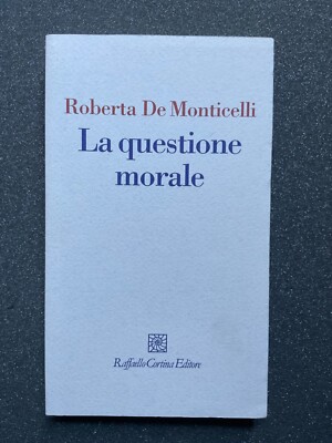 Die moralische Frage - Roberta Monticelli. Raffael Cortina Verlag