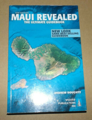 Maui Revealed: The Ultimate Guidebook Paperback Andrew Doughty - 6th Edition