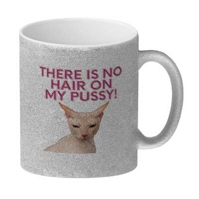 There is no Hair on my Pussy Katze Glitzer-Kaffeebecher