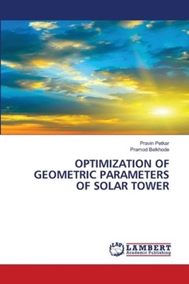 Optimization of Geometric Parameters of Solar Tower by Pravin Petkar Paperback B