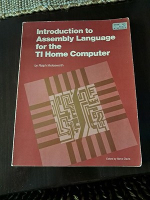 Introduction to Assembly Language for the TI Home Computer by Ralph...