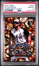 2025 TOPPS HIDDEN GEMS CITRINE #HG11 DYLAN CREWS 9/10 PSA 10