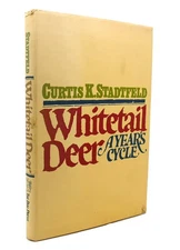 Curtis K Stadtfeld WHITETAIL DEER A Year's Cycle 1st Edition 1st Printing