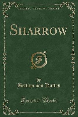 Sharrow (Classic Reprint), Bettina von Hutten,  Pa