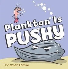 Plankton is Pushy - 1338098969, hardcover, Jonathan Fenske