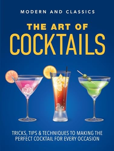 The Art of Cocktails: Tricks, tips & techniques to making the perfect cocktail