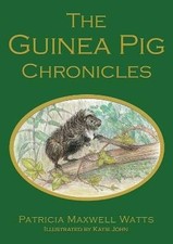The Guinea Pig Chronicles, Patricia Maxwell Watts,