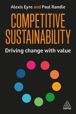 Competitive Sustainability: Driving Change with Value by Alexis Eyre (English) H