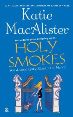 Holy Smokes (Aisling Grey, Guardian, Book 4) - Mass Market Paperback - GOOD