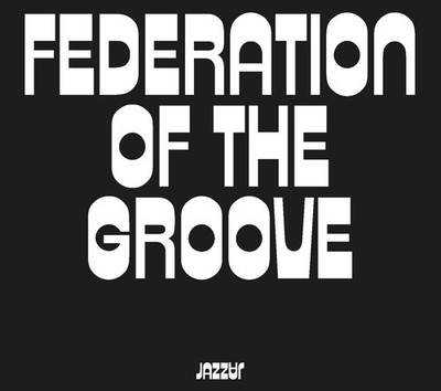 Federation of the Groove Federation Of The Groove (180Gr./Gatefold) (Vinyl)