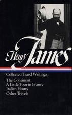Henry James : Collected Travel Writings : The Continent : A Little T - VERY GOOD