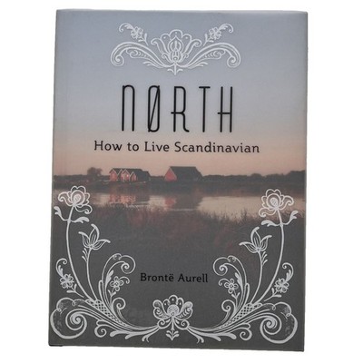 North: How to Live Scandinavian - Hardcover By Aurell, Bronte - Good Condition
