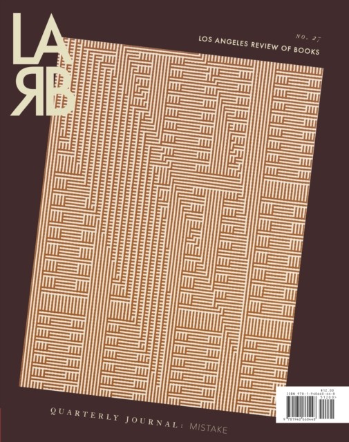 Los Angeles Review of Books Quarterly Journal: Mistake  by Tom Lutz PAPERBACK