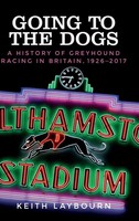 Keith Laybourn | Going To The Dogs | Buch | Englisch (2019) | Gebunden