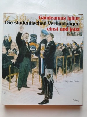 Studentika Die studentischen Verbindungen einst und jetzt Gaudeamus igitur - Bild 1 von 4