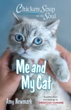 Chicken Soup for the Soul: Me and My Cat - Paperback By Newmark, Amy - VERY GOOD