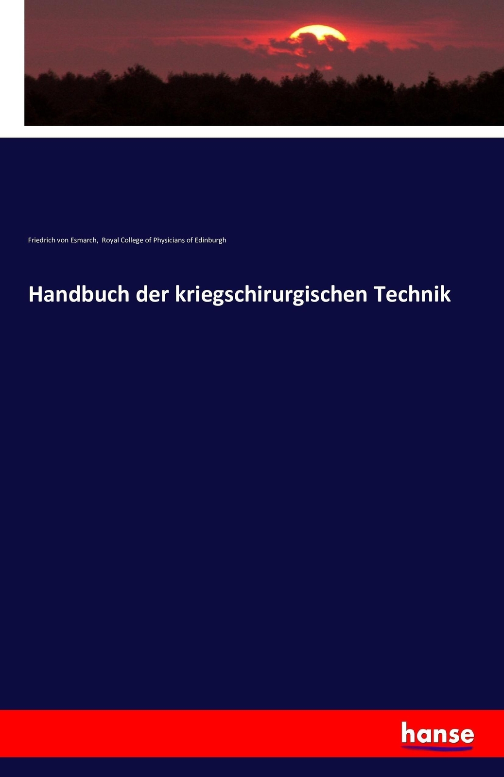Thumbnail - Friedrich Von Esmarch (u. A.) | Handbuch Der Kriegschirurgischen