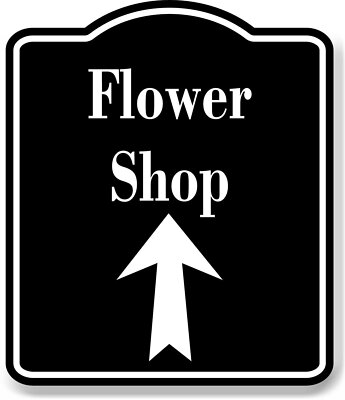 Flower Shop Up Arrow BLACK Aluminum Composite Sign