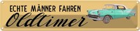 Blechschild 10X46 Cm Echte MäNner Fahren Oldtimer Frauen Spruch Zitat Deko Gesch