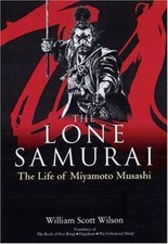 The Lone Samurai : The Life of Miyamoto Musashi Hardcover William