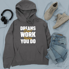 Dreams Don’t Work Unless You Do Hoodie Motivational Quote Gym Work Hustle Gift