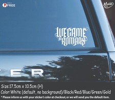 We came as romans Sticker Decal Reflective Metallic Color Car Laptop Band Decal