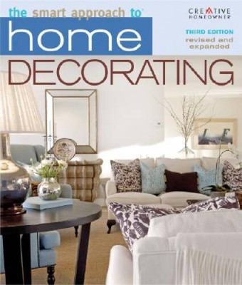 The Smart Approach toreg Home Decorating, 3rd Edition - Paperback - GOOD