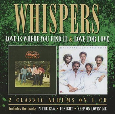 Whispers Love Is Where You Find It / Love For Love CD NEW
