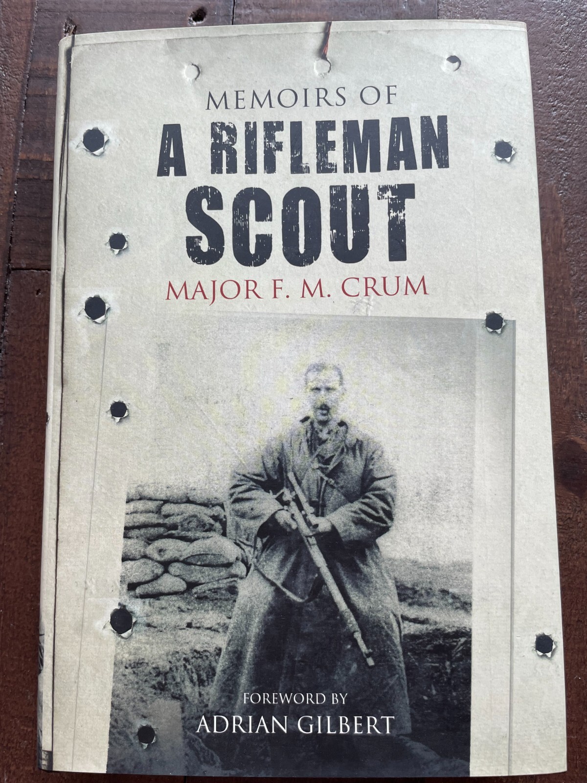 Memoirs of a Rifleman Scout HB Major F M Crum (WWI, Boer War)