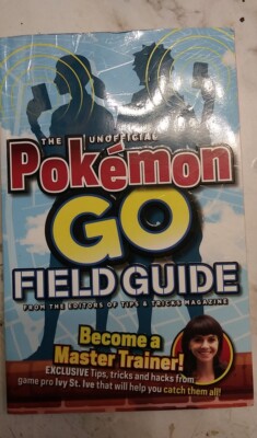 The Unofficial Pokemon Go Field Guide by Media Lab Books; Tips & Tricks Magazine