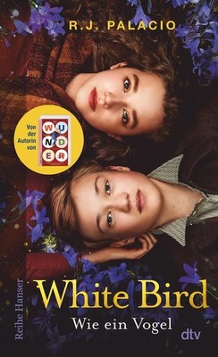 White Bird - Wie ein Vogel | R. J. Palacio | deutsch | White Bird