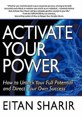 Activate Your Power: How to Unlock Your Full Potential and Direct Your Own...