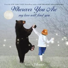 Wherever You Are: My Love Will Find You - Board book By Tillman, Nancy - GOOD