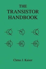 Cletus J Kaiser The Transistor Handbook (Taschenbuch)