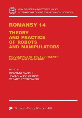 Romansy 14: Theory and Practice of Robots and Manipulators Proceedings of the Fo