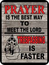 Prayer is the Best Way to Meet the Lord, 9''x12'' Vintage Alum, tin, Metal sign.