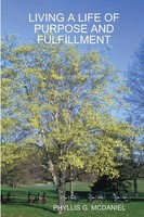Phyllis G. Mcdaniel | Living A Life OF Purpose AND Fulfillment | Taschenbuch