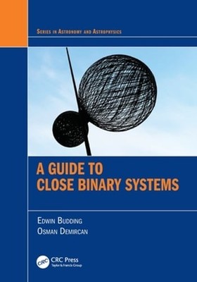 A Guide to Close Binary Systems by Edwin Budding: New