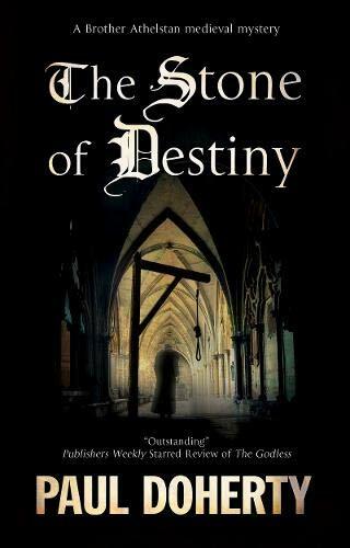 The Stone of Destiny: 20 (A Brother Athelstan Mystery, 20) By Paul Doherty