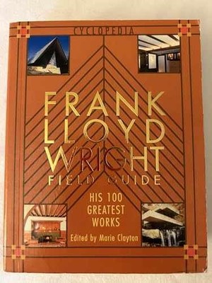 Frank Lloyd Wright Field Guid: His 100 - Paperback, by Clayton Marie - Very Good