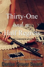 Thirty-One and a Half Regrets: Rose Gardner Mystery by Grover Swank