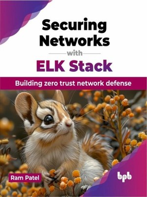 Securing Networks with ELK Stack by Ram Patel