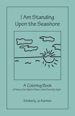 I Am Standing Upon the Seashore: A Coloring Book
